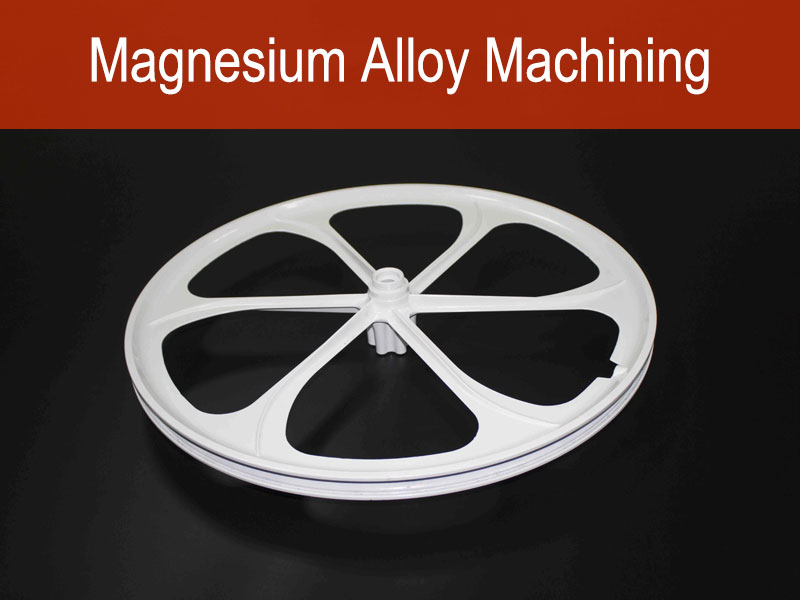 Magnesium alloy machining